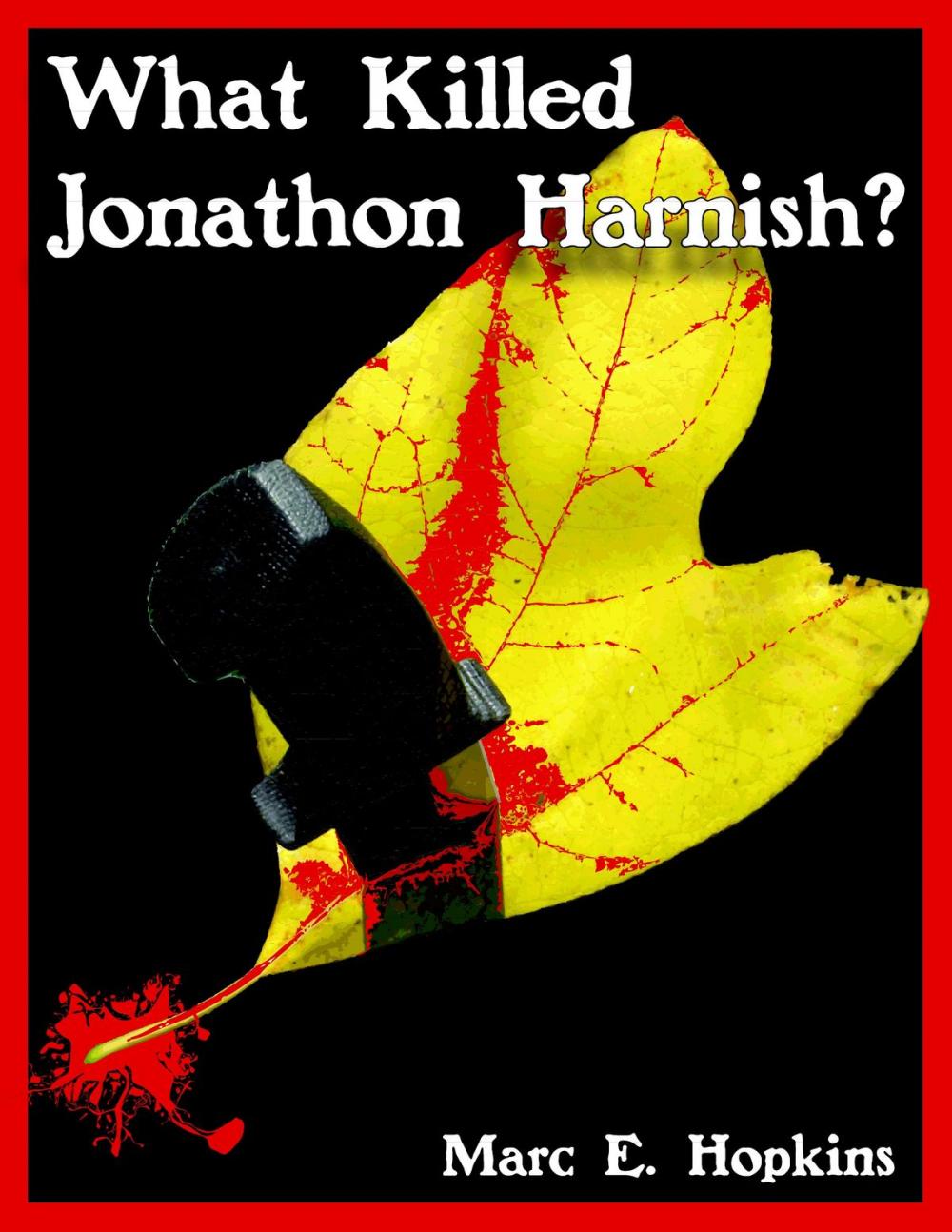 Big bigCover of What Killed Jonathon Harnish?