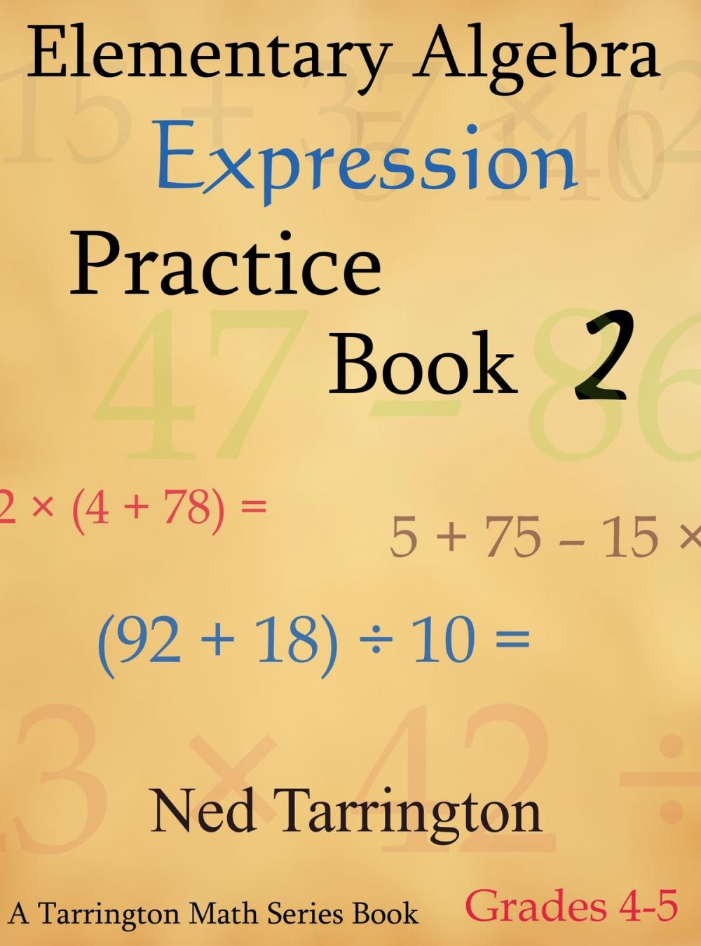 Big bigCover of Elementary Algebra Expression Practice Book 2, Grades 4-5