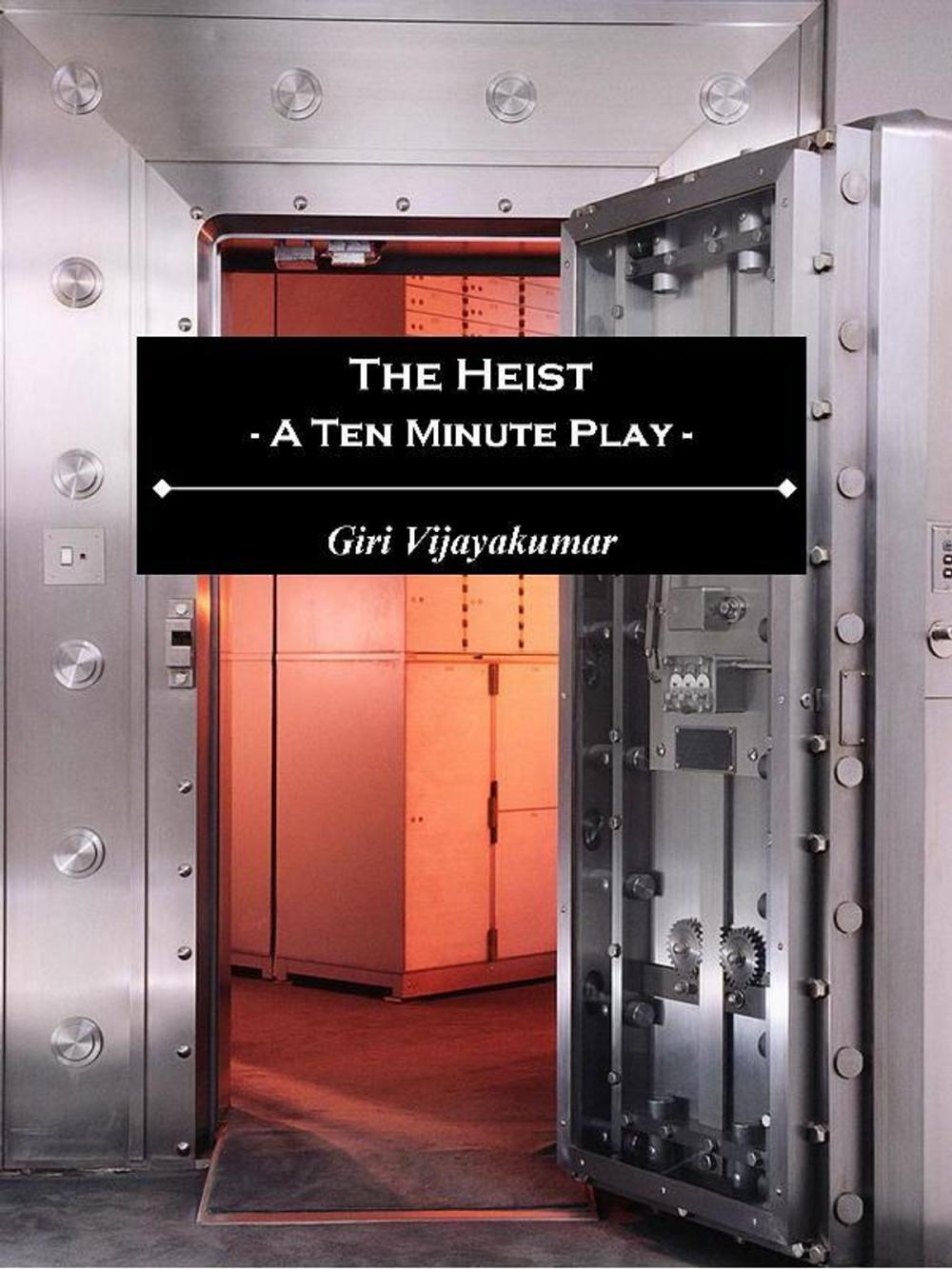 Big bigCover of The Heist: A Ten Minute Play