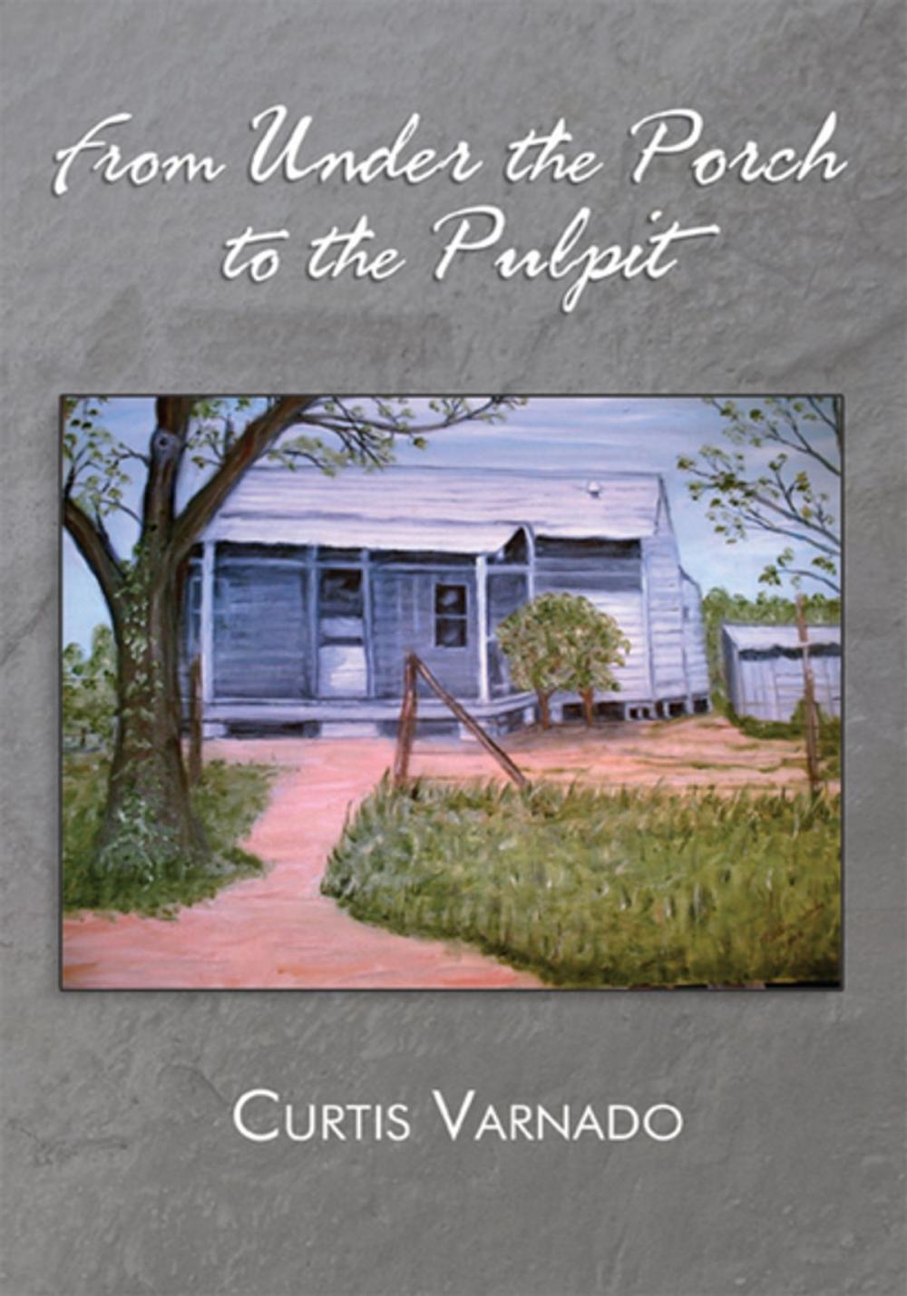 Big bigCover of From Under the Porch to the Pulpit