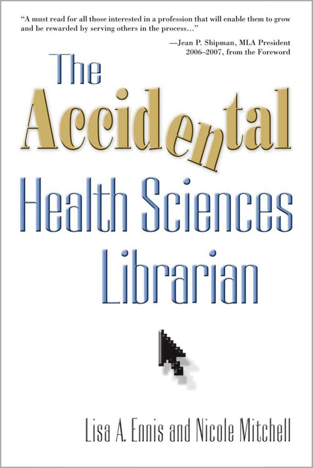 Big bigCover of The Accidental Health Sciences Librarian