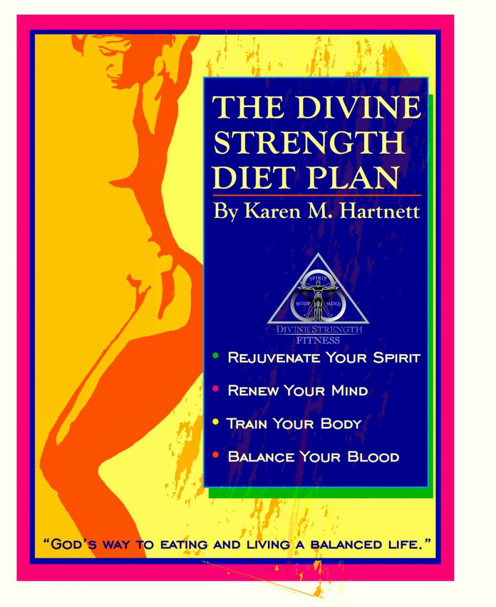 Big bigCover of The Divine Strength Diet Plan; "God's Way to Eating and Living a Balanced Life"
