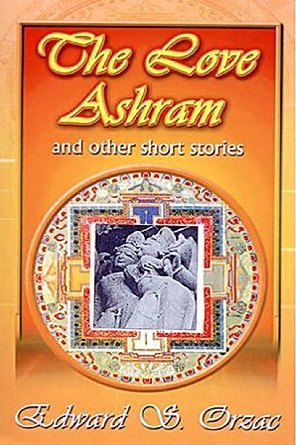 Big bigCover of The Love Ashram: And Other Stories