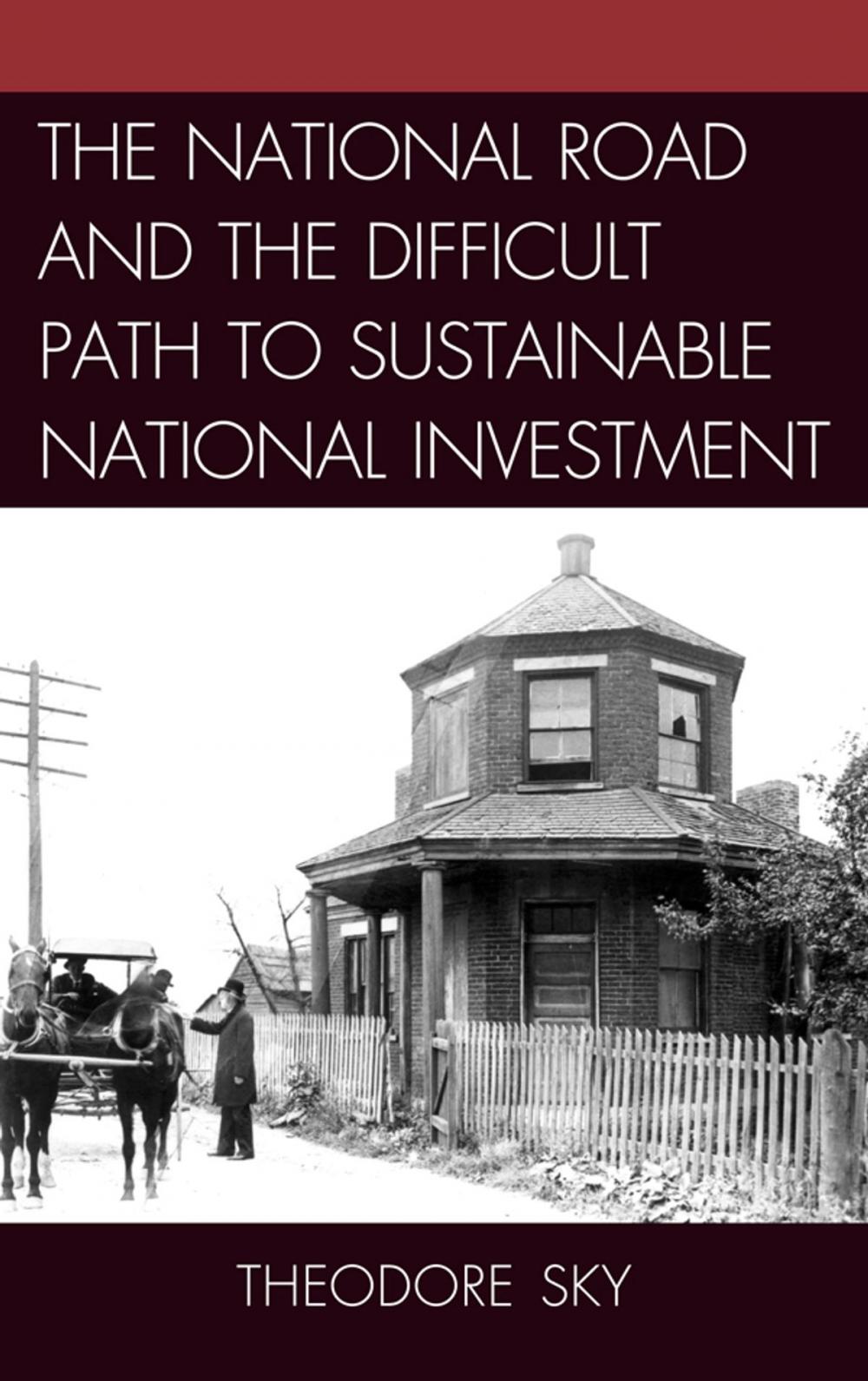 Big bigCover of The National Road and the Difficult Path to Sustainable National Investment