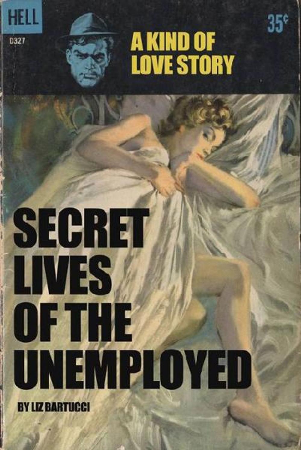 Big bigCover of Secret Lives of the Unemployed