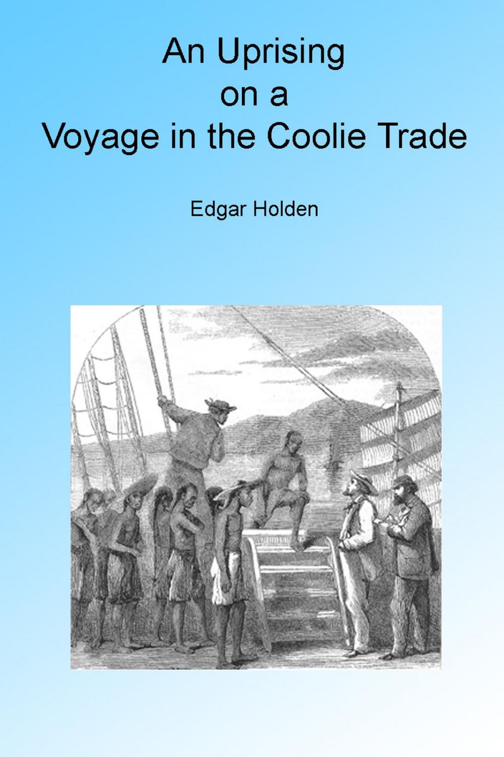 Big bigCover of An Uprising on a Voyage in the Coolie Trade. Illustrated.