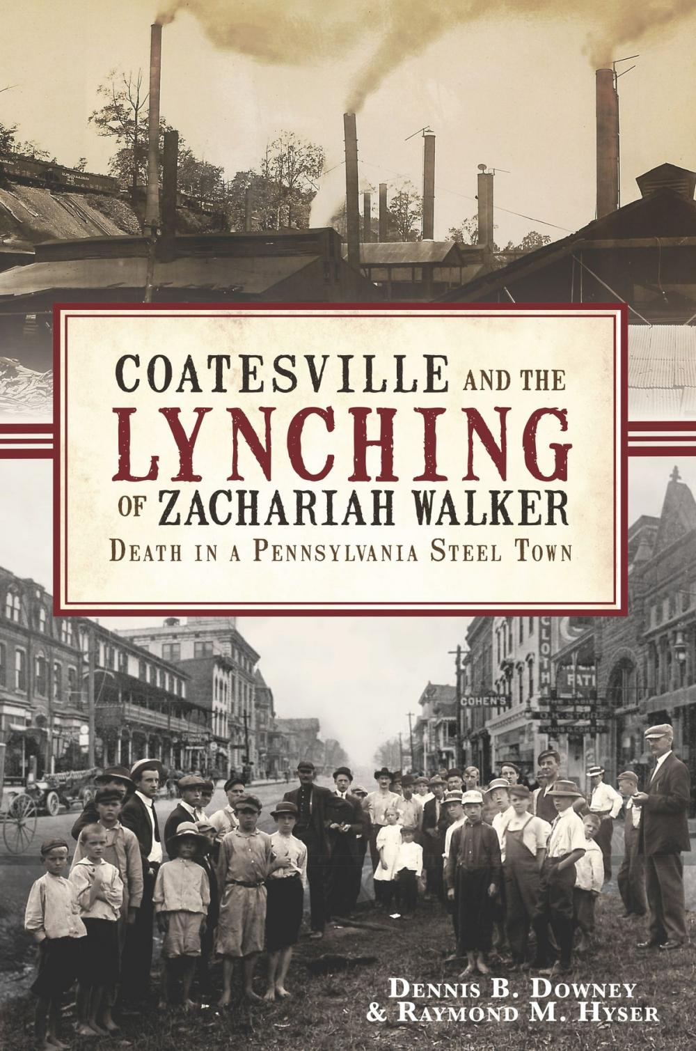 Big bigCover of Coatesville and the Lynching of Zachariah Walker