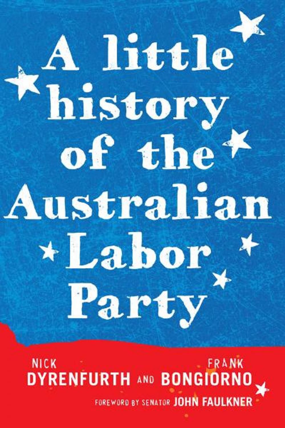 Big bigCover of A Little History of the Australian Labor Party