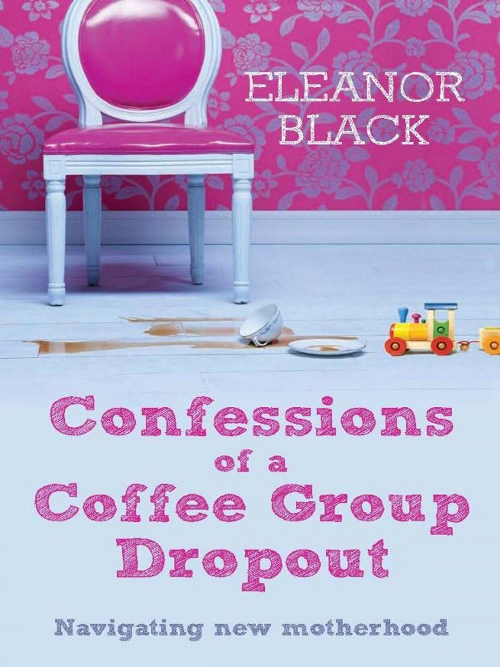 Big bigCover of Confessions of a Coffee Group Dropout