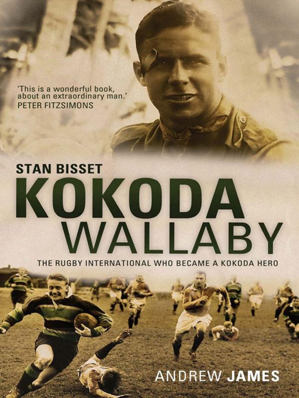 Big bigCover of Kokoda Wallaby: Stan Bisset: the rugby international who became a Kokoda hero