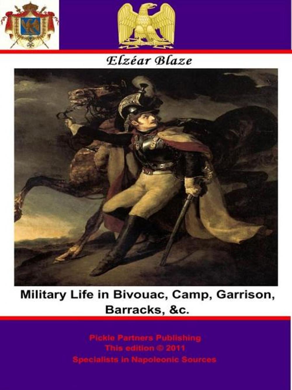 Big bigCover of Military Life in Bivouac, Camp, Garrison, Barracks, &c.