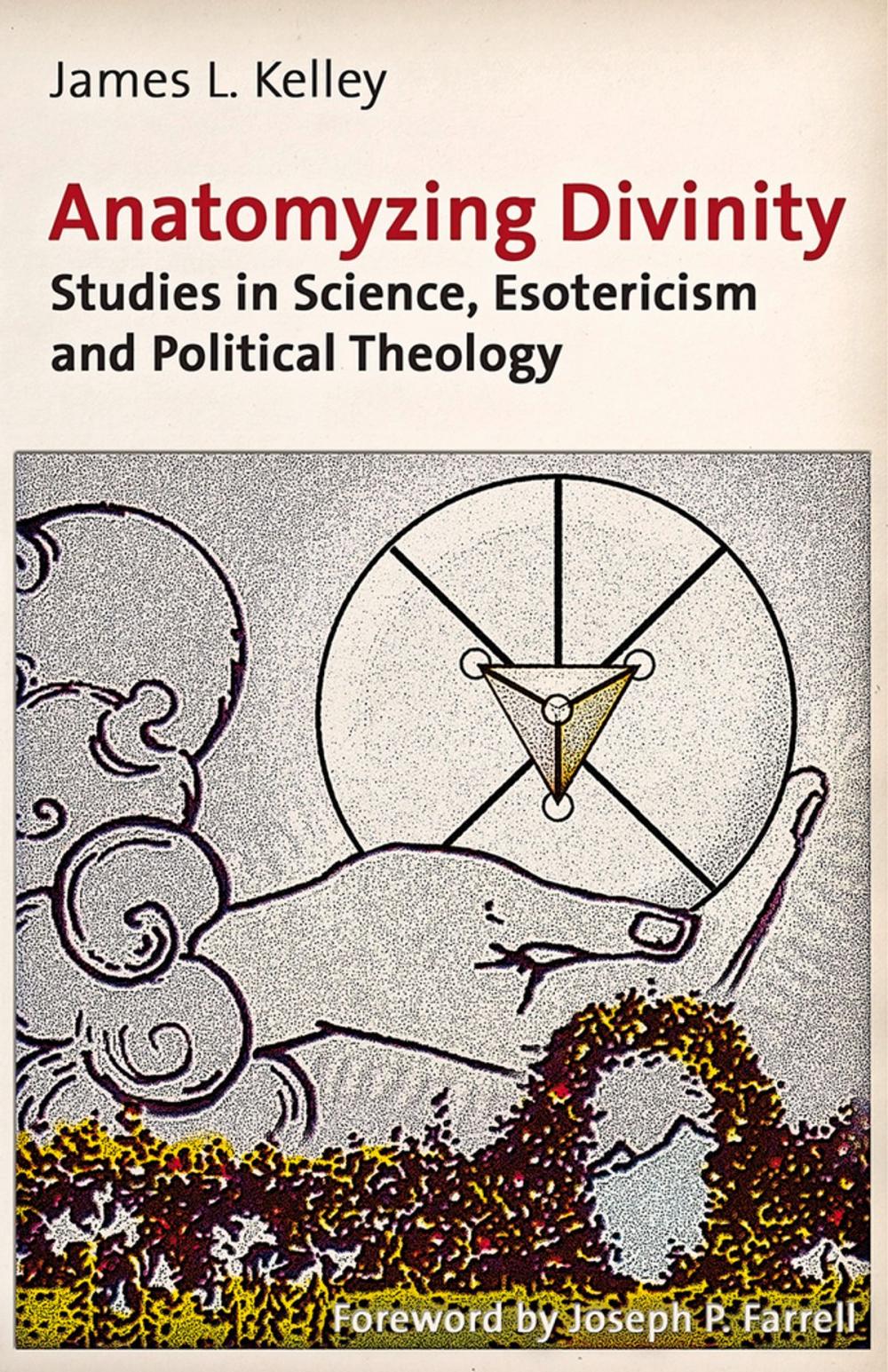 Big bigCover of Anatomyzing Divinity: Studies in Science, Esotericism and Political Theology