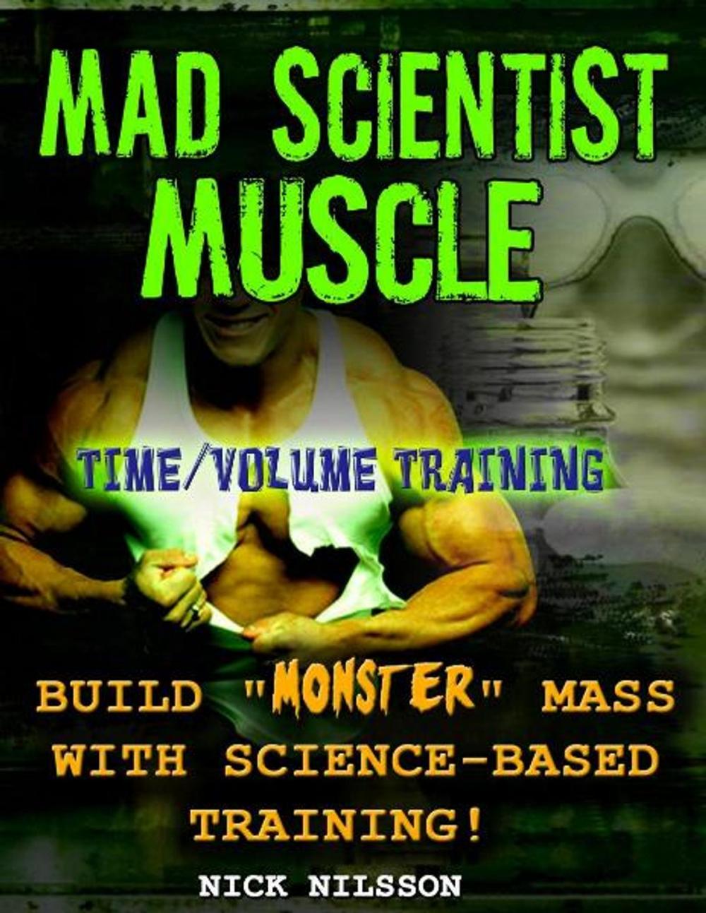 Big bigCover of Mad Scientist Muscle: Time/Volume Training