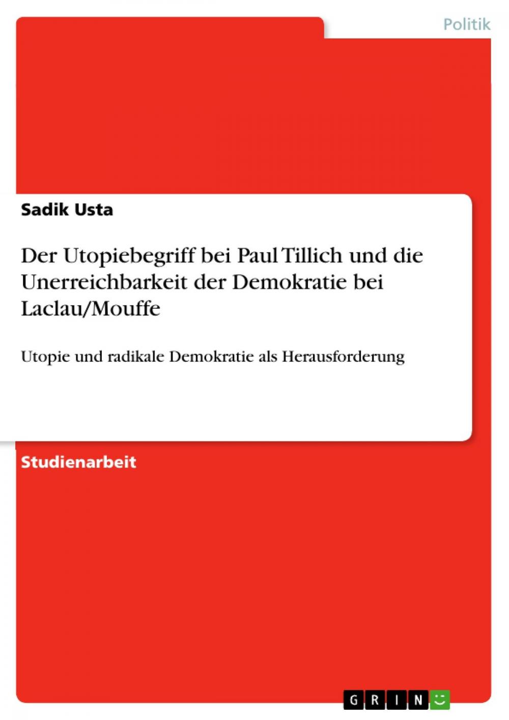 Big bigCover of Der Utopiebegriff bei Paul Tillich und die Unerreichbarkeit der Demokratie bei Laclau/Mouffe