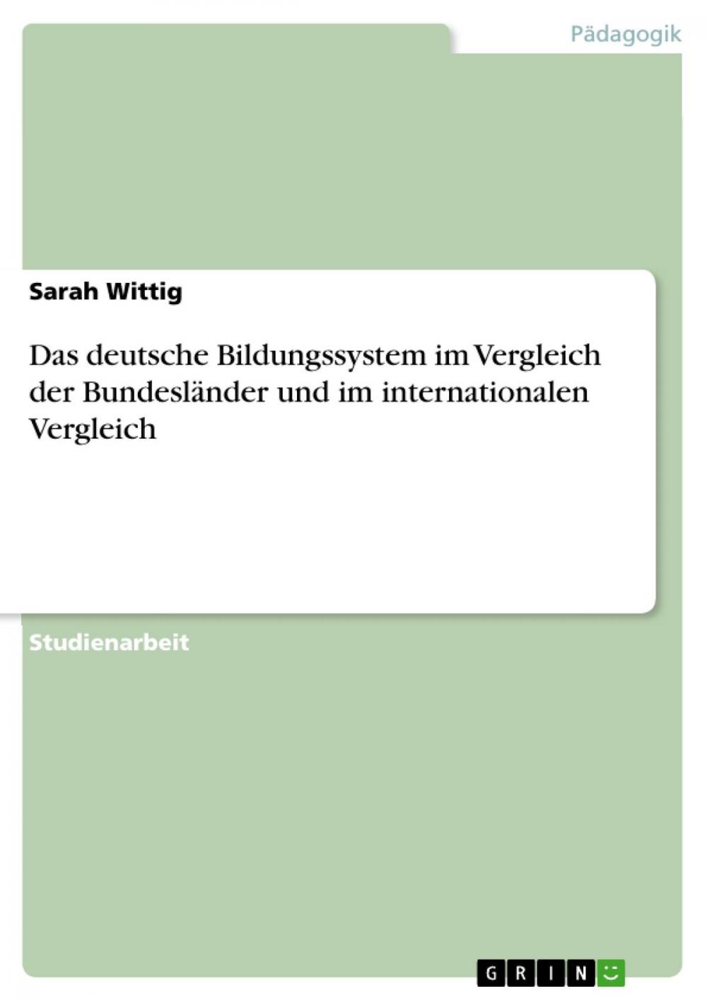 Big bigCover of Das deutsche Bildungssystem im Vergleich der Bundesländer und im internationalen Vergleich