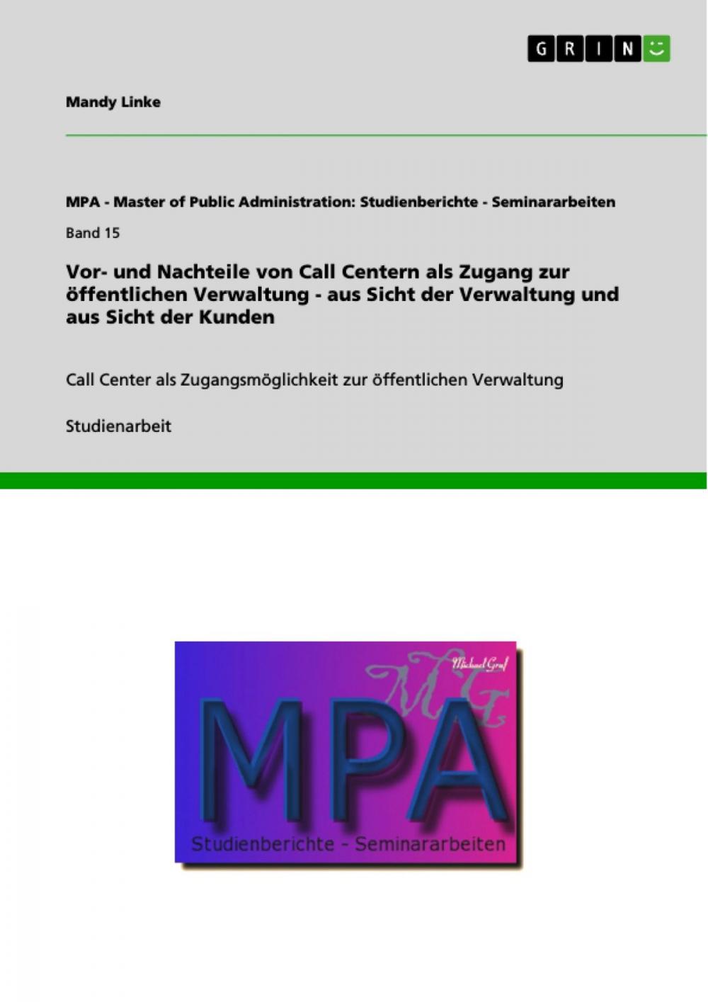 Big bigCover of Vor- und Nachteile von Call Centern als Zugang zur öffentlichen Verwaltung - aus Sicht der Verwaltung und aus Sicht der Kunden