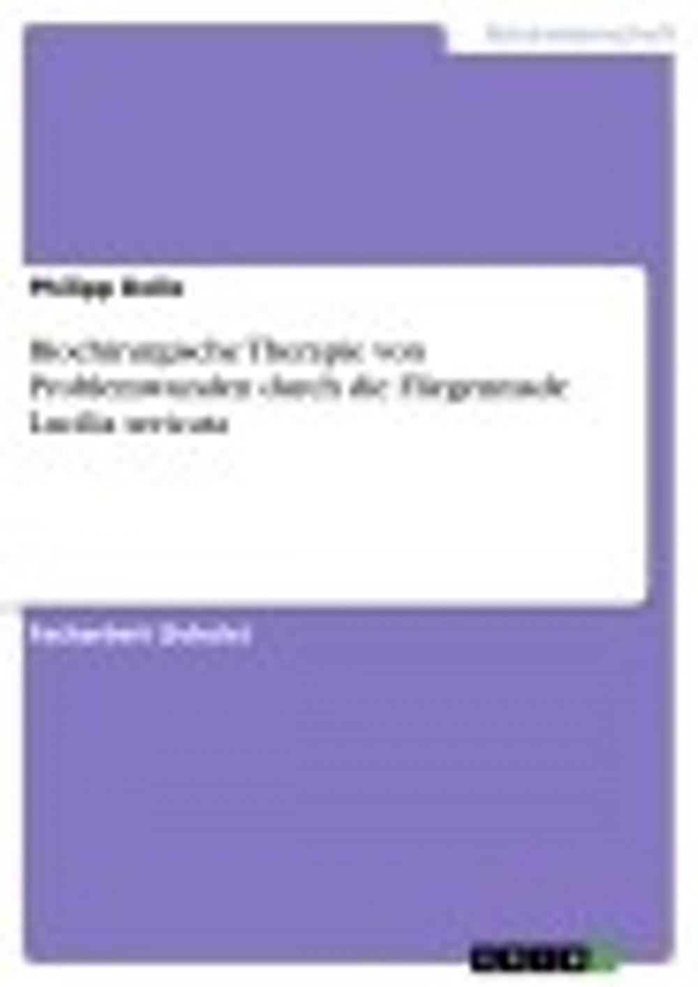 Big bigCover of Biochirurgische Therapie von Problemwunden durch die Fliegenmade Lucilia sericata