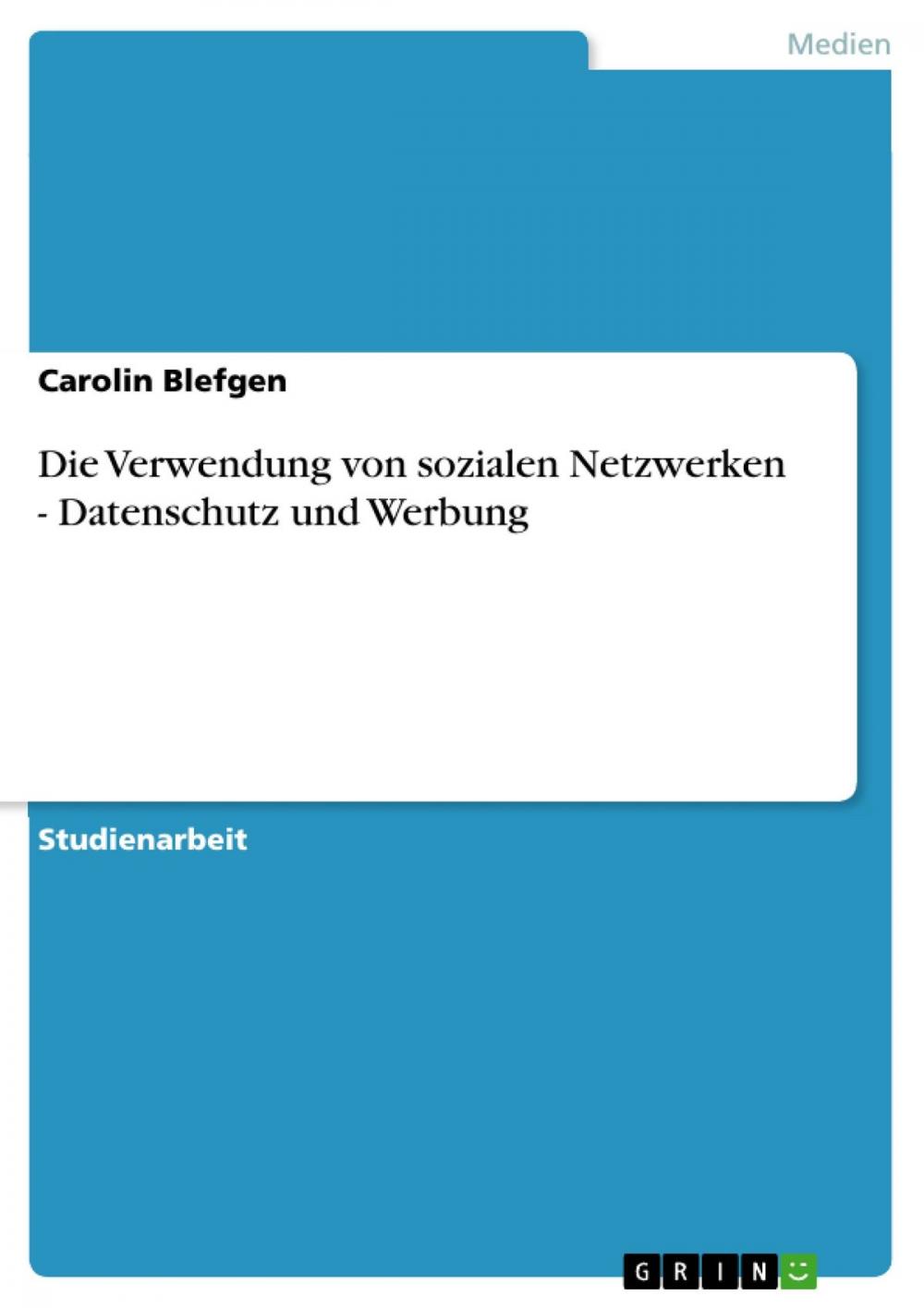 Big bigCover of Die Verwendung von sozialen Netzwerken - Datenschutz und Werbung