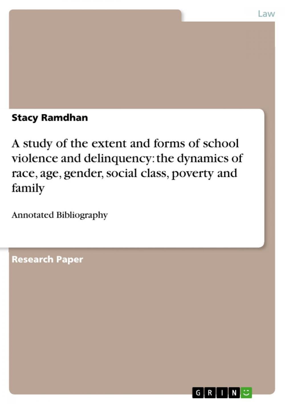 Big bigCover of A study of the extent and forms of school violence and delinquency: the dynamics of race, age, gender, social class, poverty and family