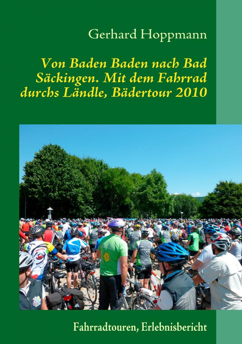 Big bigCover of Von Baden Baden nach Bad Säckingen. Mit dem Fahrrad durchs Ländle, Bädertour 2010