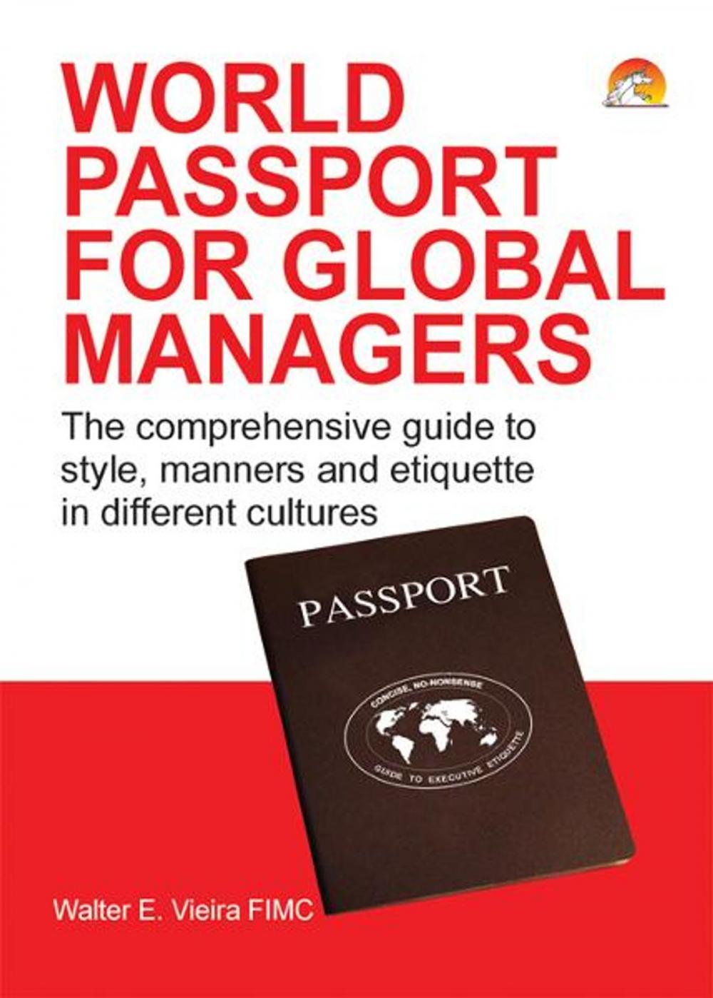 Big bigCover of World Passport for Global Managers - The comprehensive guide to style, manners and etiquette in different cultures