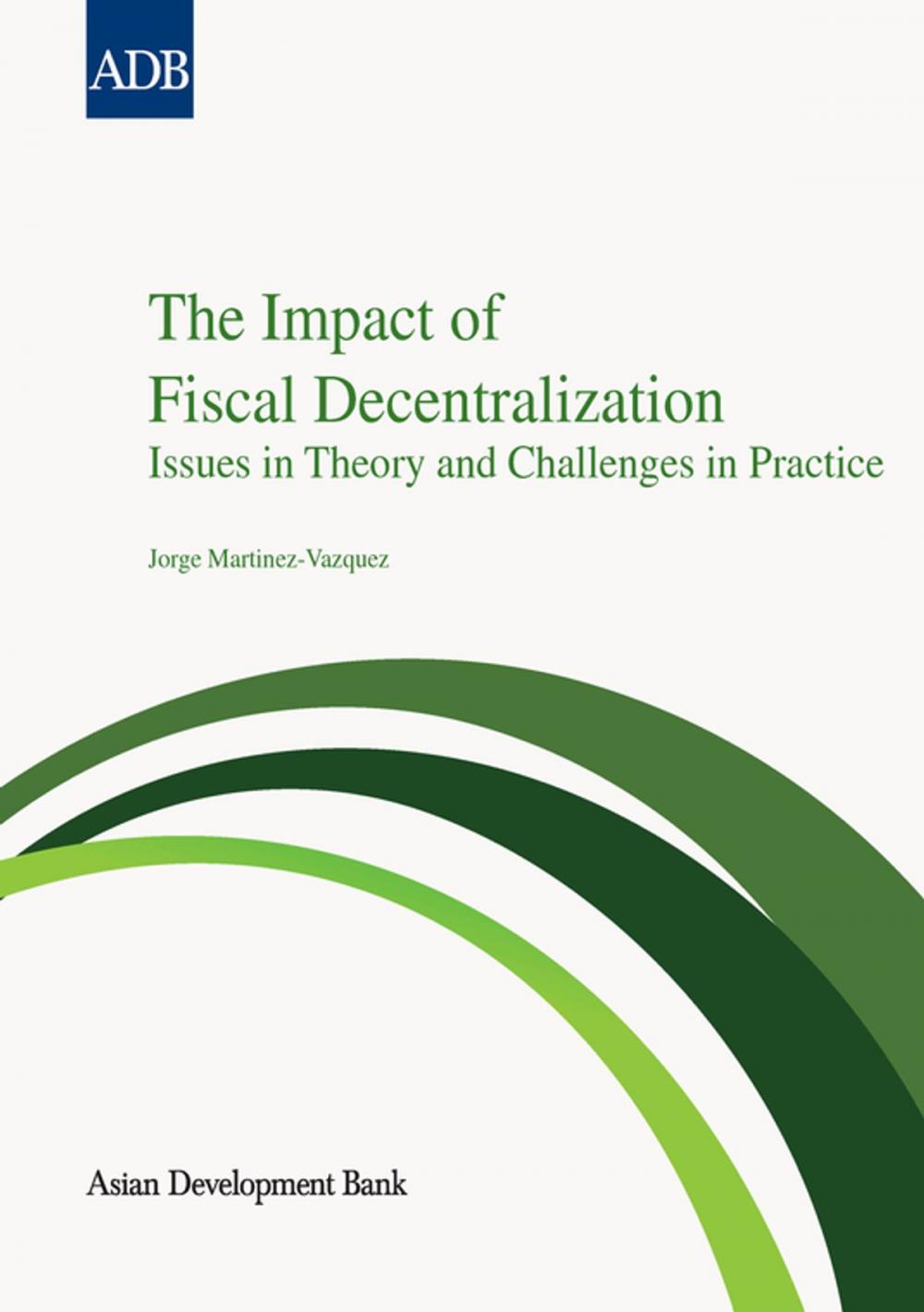 Big bigCover of The Impact of Fiscal Decentralization