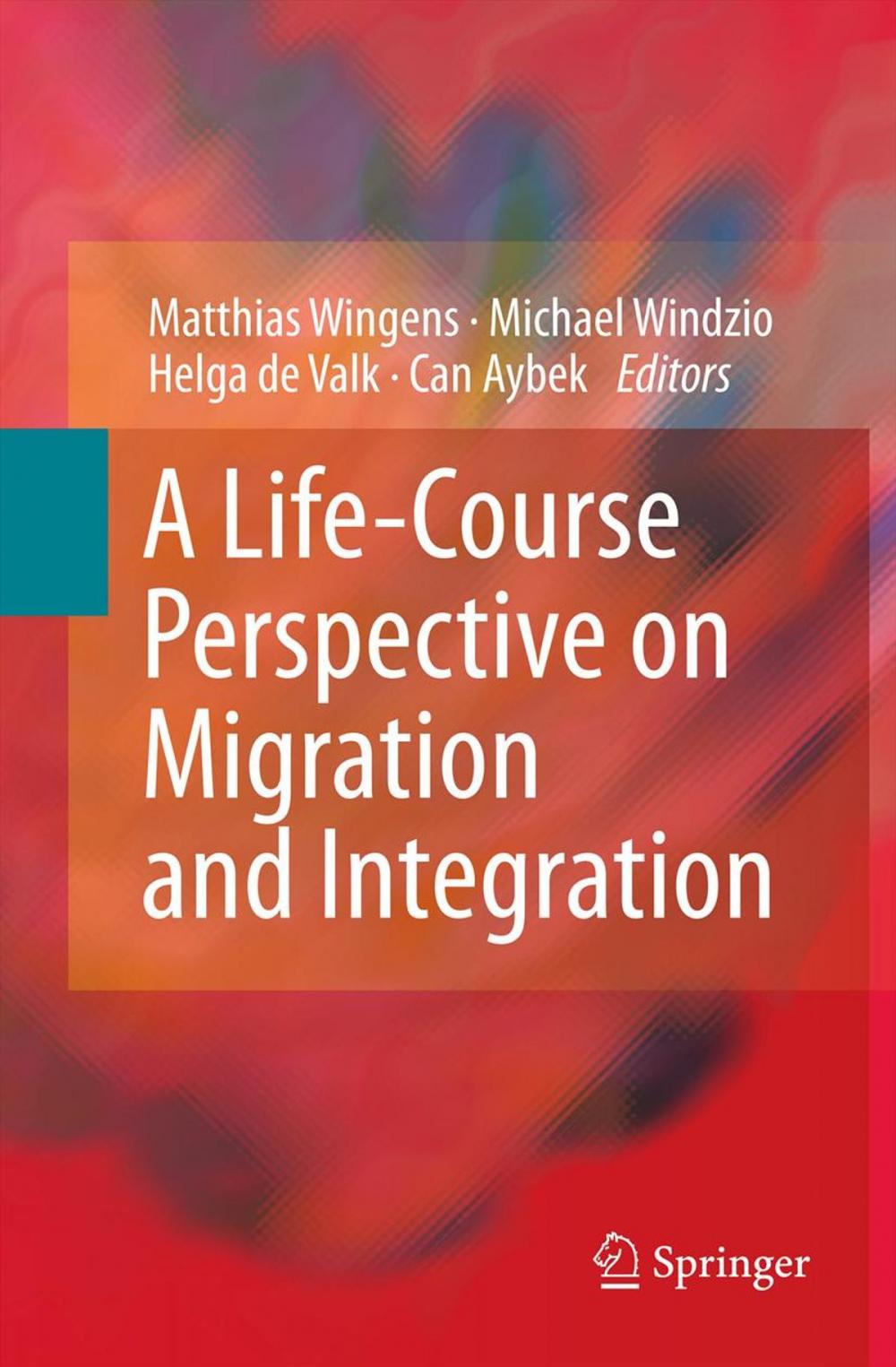 Big bigCover of A Life-Course Perspective on Migration and Integration