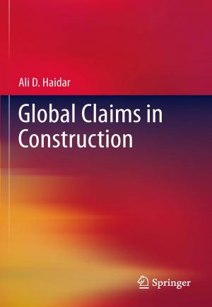 Cover of the book Global Claims in Construction by Sophie Tarbouriech, Germain Garcia, João Manoel Gomes da Silva Jr., Isabelle Queinnec