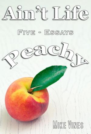 bigCover of the book Ain't Life Peachy by 