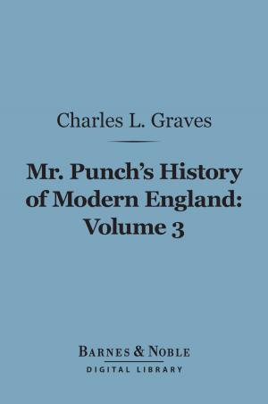 Book cover of Mr. Punch's History of Modern England, Volume 3 (Barnes & Noble Digital Library)