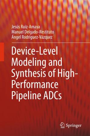 Cover of the book Device-Level Modeling and Synthesis of High-Performance Pipeline ADCs by Aurora Marica, Enrique Zuazua
