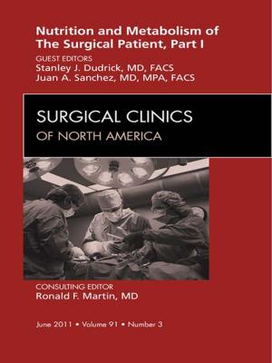 Cover of the book Metabolism and Nutrition for the Acute Care Patient, An Issue of Surgical Clinics - E-Book by James Saunders, MD, Susan Cordes, MD, Mark Zafereo, MD