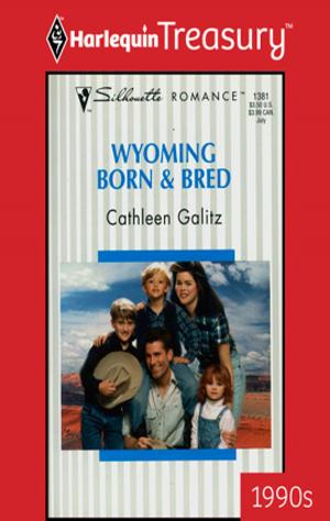 Cover of the book Wyoming Born & Bred by Annette Broadrick