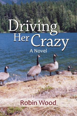 Cover of the book Driving Her Crazy by Joyce Gilliard