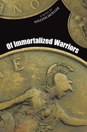 Cover of the book Of Immortalized Warriors by Pierce Kelley
