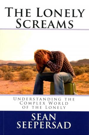 Cover of the book The Lonely Screams: Understanding the Complex World of the Lonely by Susan Orlins