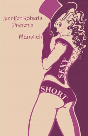 Cover of the book Manwich (Sexy Shorts) by Anna Maria Fazio