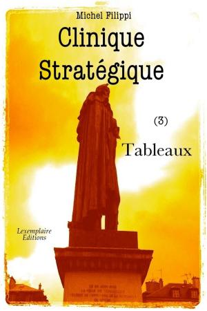 Book cover of Clinique Stratégique (3). Tableaux.
