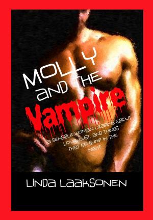 Cover of the book Molly and the Vampire: A sensible woman learns about Love, Lust, and Things That Go Bump in the Night by Rebecca Rivard