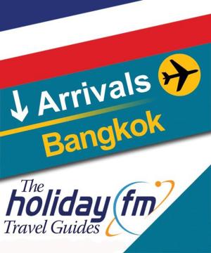 Cover of the book The Holiday FM Guide to Bangkok by Danny Zuker, Paul Slansky