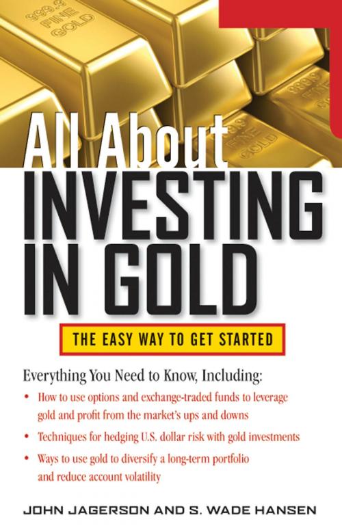 Cover of the book All About Investing in Gold by John Jagerson, S. Wade Hansen, McGraw-Hill Education