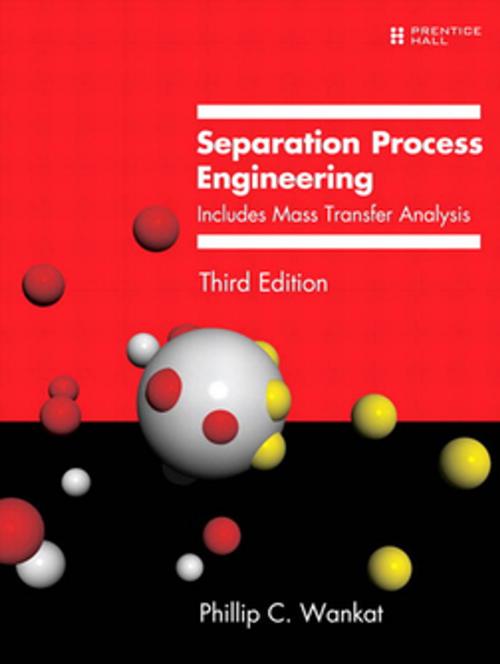 Cover of the book Separation Process Engineering by Phillip C. Wankat, Pearson Education