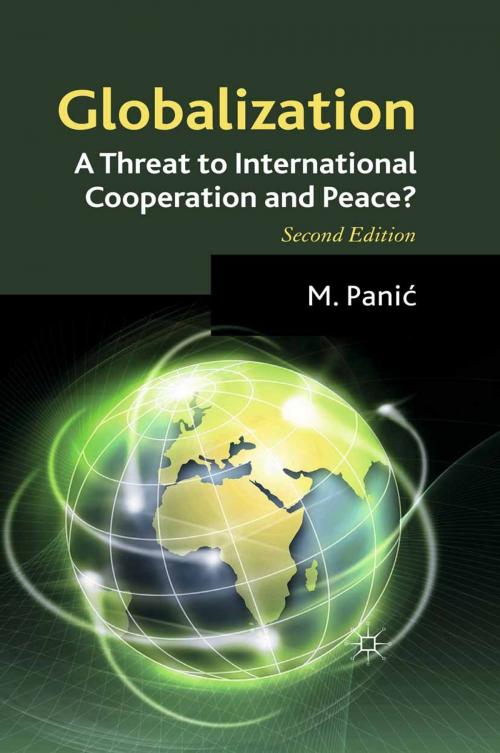 Cover of the book Globalization: A Threat to International Cooperation and Peace? by M. Panic, Mica Pani?, Palgrave Macmillan UK