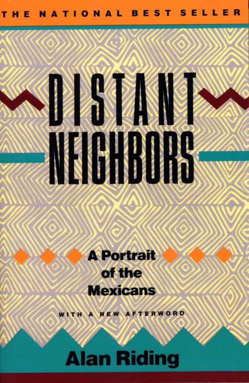 Cover of the book Distant Neighbors by Alan Riding, Knopf Doubleday Publishing Group