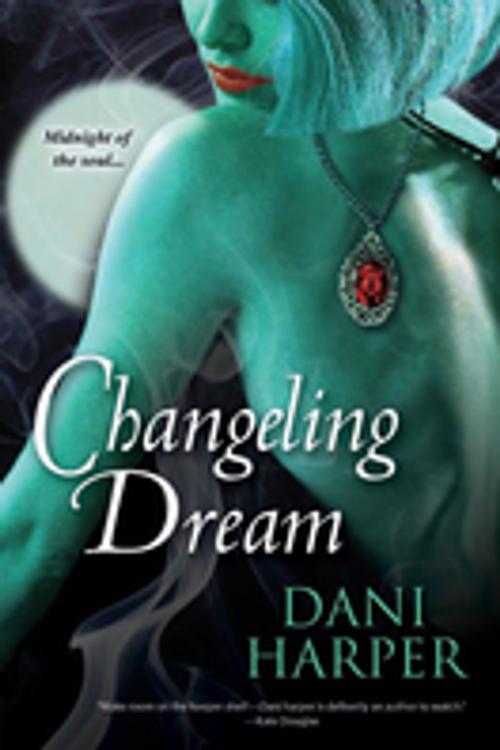 Cover of the book Changeling Dream by Dani Harper, Kensington Books