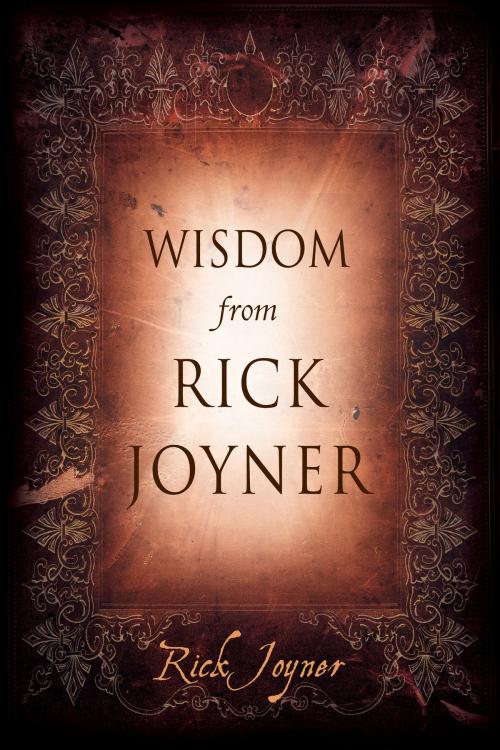 Cover of the book Wisdom From Rick Joyner by Rick Joyner, Destiny Image, Inc.