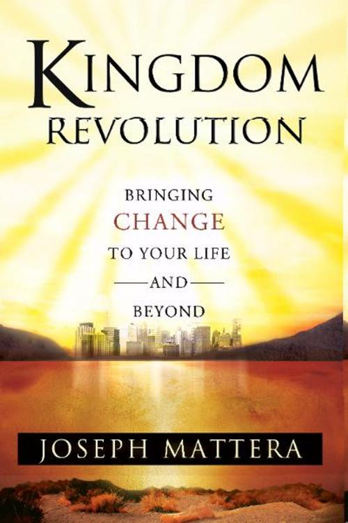 Cover of the book Kingdom Revolution: Bringing Change to Your Life and Beyond by Joseph Mattera, Destiny Image, Inc.