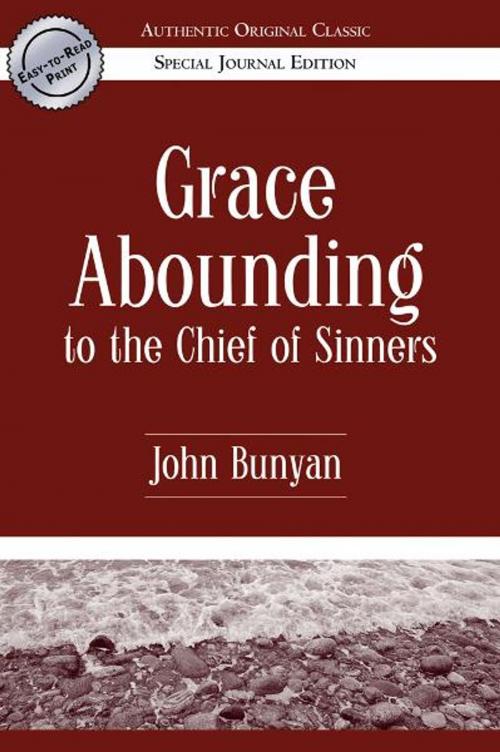 Cover of the book Grace Abounding to the Chief of Sinners (Authentic Original Classic) by John Bunyan, Destiny Image, Inc.