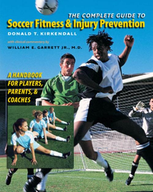 Cover of the book The Complete Guide to Soccer Fitness and Injury Prevention by Donald T. Kirkendall, The University of North Carolina Press