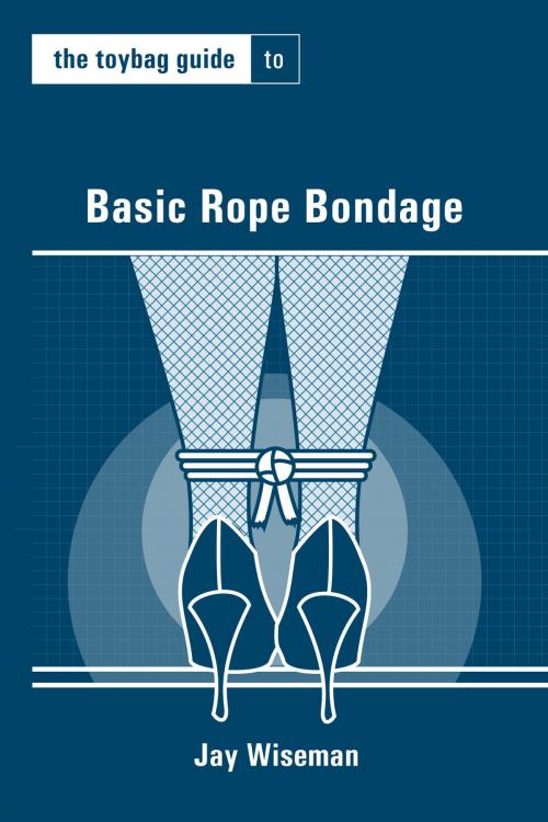 Cover of the book Toybag Guide to Basic Rope Bondage by Jay Wiseman, SCB Distributors